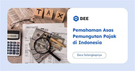 7 Asas Pemungutan Pajak Di Indonesia Dan Dampaknya