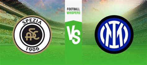 Spezia Vs Inter Milan Prediction Odds And Betting Tips 10032023