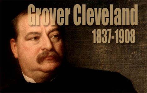 President Grover Cleveland Quotes. QuotesGram