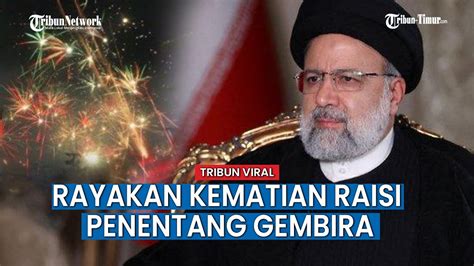 Pesta Kembang Api Hingga Menari Rayakan Kematian Presiden Iran Youtube