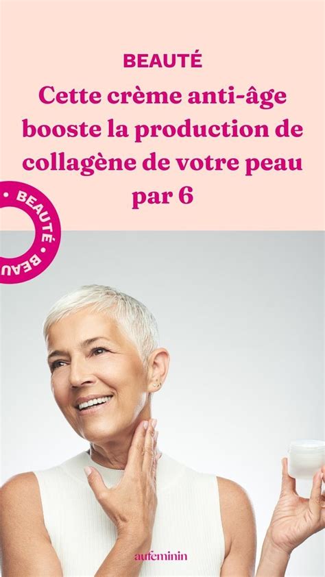 Cette crème anti âge booste la production de collagène de votre peau