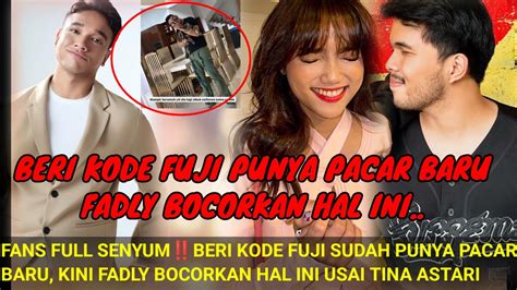 BERI KODE FUJI PUNYA PACAR BARUFADLY BOCORKAN HAL INI USAI OMA GALA