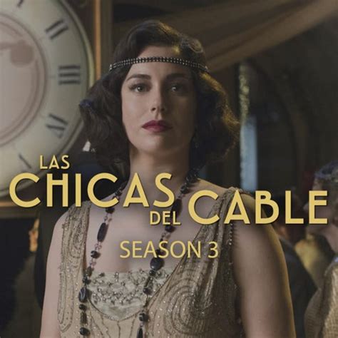 Las Chicas Del Cable Season 3 By Jose Le Gall Patrick Maarek Marc