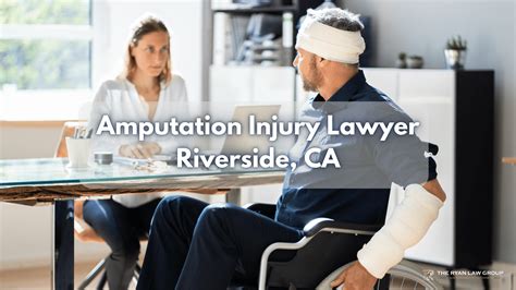 Amputation Injury Lawyer In Riverside The Ryan Law Group