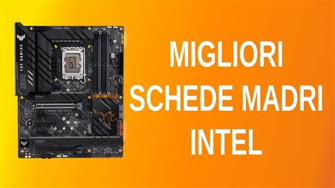 Recensione Delle Migliori Schede Madri Intel Del