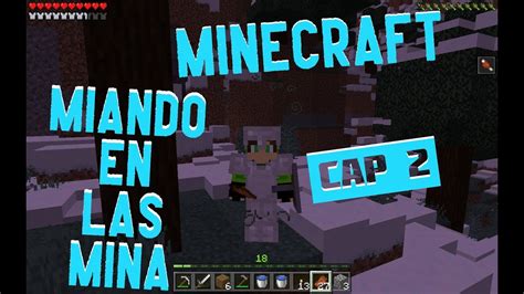 Minecraft Loquendo Cap Minando En Las Minas Youtube