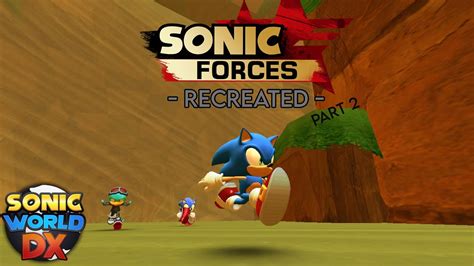 Sonic Forces Recreated In Sonic World DX Part 2 YouTube