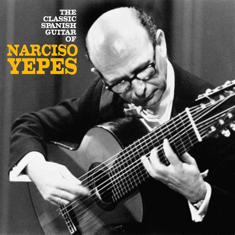 The Classic Spanish Guitar Of Narciso Yepes Remastered Album By