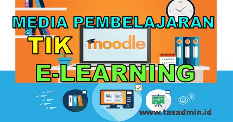 Membuat Media Pembelajaran Berbasis Tik Moodle Itu Mudah Tasadmin