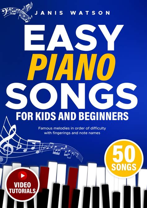 Easy Piano Songs For Kids And Beginners Famous Melodies In Order Of