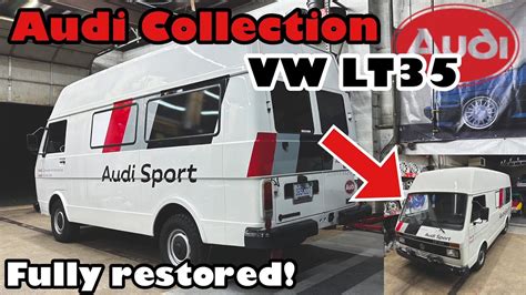 Audi Collection S Amazing Vw Lt35 Support Vehicle Fully Restored Youtube