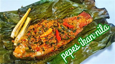 PEPES IKAN NILA RESEP DAN CARA MEMBUAT PEPES IKAN MASAKAN IKAN