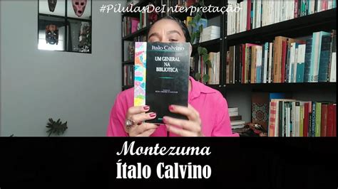 Montezuma Ítalo Calvino PílulasDeInterpretação Carmem Lucia YouTube