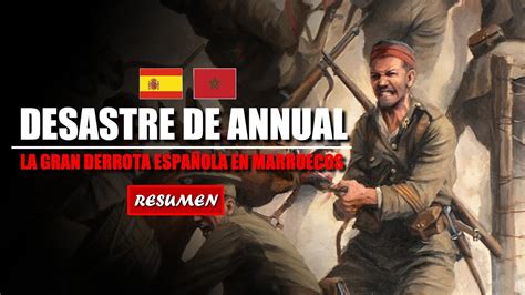 El Desastre De Annual Que Sali Mal La Guerra Del Rif