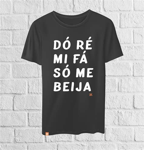 Dó ré mi fa só me beija Frases para camisetas Camisas frases