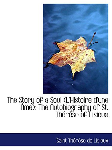 The Story of a Soul L Histoire d une Âme The Autobiography of St