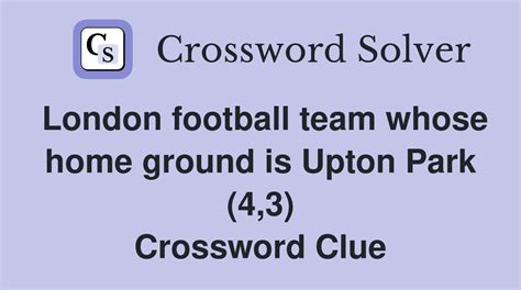 London football team whose home ground is Upton Park (4,3) - Crossword ...