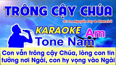 Trông Cậy Chúa Karaoke Tone Nam St Lm Nguyễn Duy Phanxicô Con