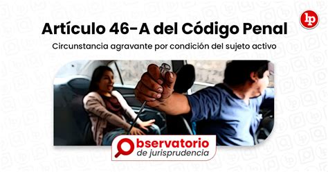 Jurisprudencia Del Art Culo A Del C Digo Penal Circunstancia