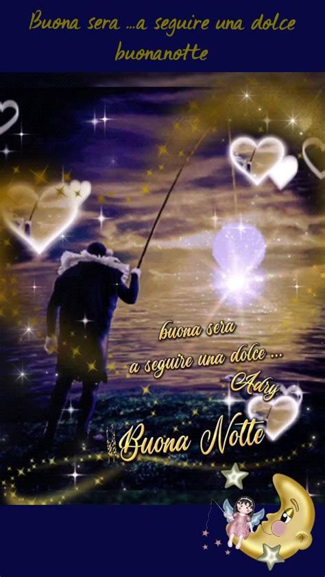 Buona Sera A Seguire Una Dolce Buonanotte Nel Buonanotte