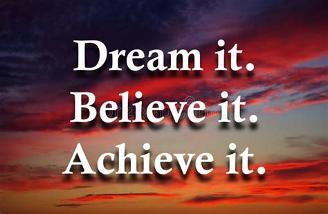 Dream It Believe It Achieve It Motivation Quotes Inspirational