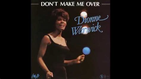 Dionne Warwick Dont Make Me Over Youtube