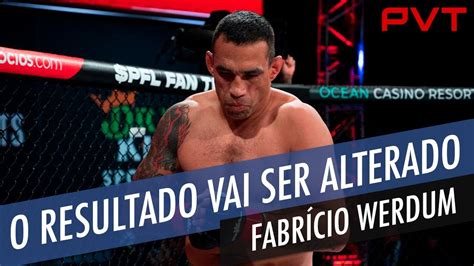 Fabr Cio Werdum Revela Que Comiss O Atl Tica Vai Alterar Resultado Da