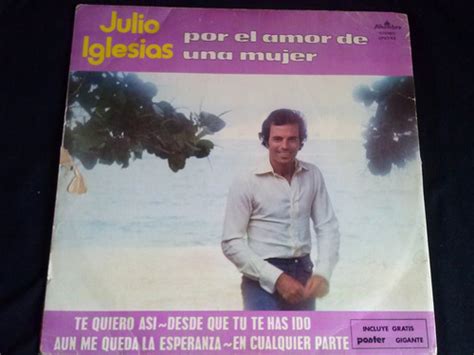 Lp Julio Iglesias Por El Amor De Una Mujer A Flor De Piel 10 000 En