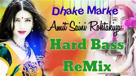 Dhake Marke Dj Remix Hard Bass Amit Saini Rohtakiya Remix Song Dj