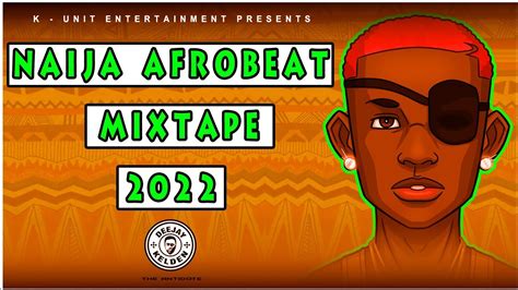 NAIJA AFROBEAT MIX 2022 VOL 4 ASAKE RUGER REMA TAIYEL OMAH LAY