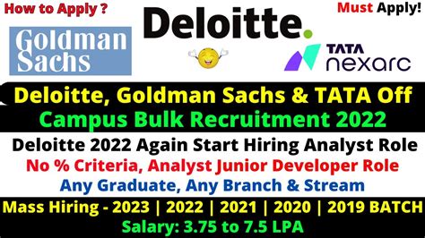 Goldman Sachs Deloitte Tata Nexarc OFF Campus Mass Hiring 2022