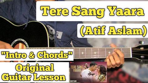 Tere Sang Yaara Rustom Guitar Lesson Intro Chords Atif Aslam