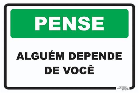 Placa Pense Alguém Depende De Você Afonso Sinalizações