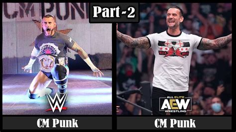 20 Wwe Superstars Who Went To Aew Part 2 Wwe Vs Aew Cm Punk In