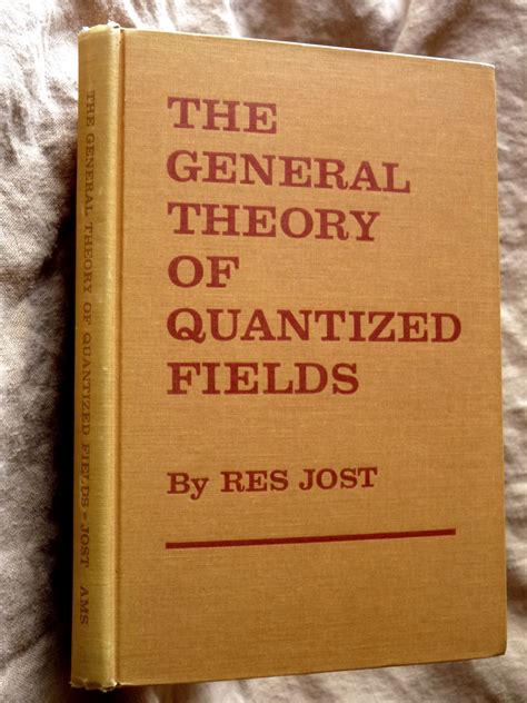 The General Theory Of Quantized Fields By Jost Res Very Good