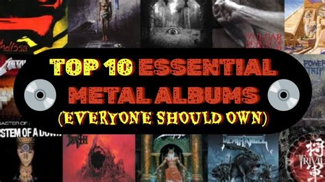 10 ESSENTIAL METAL ALBUMS EVERYONE SHOULD OWN YouTube