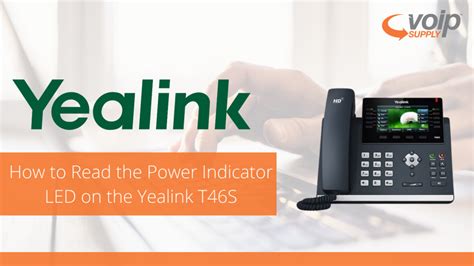 How To Read The Power Indicator Led On The Yealink T46s Voip Insider