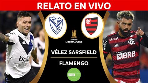 🚨 En Vivo VÉlez Sarsfield Vs Flamengo • Semifinal Copa Libertadores