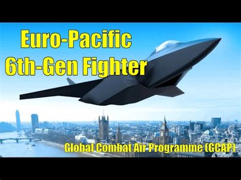 6TH GENERATION FIGHTER Global Combat Air Program GCAP YouTube