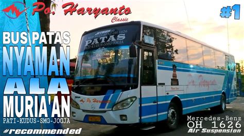 Begini Enaknya Naik Bus Patas Po HARYANTO Classic Roadtrip Pati