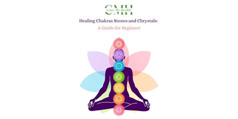 Healing Chakras Stones and Chrystals - A Guide for Beginner