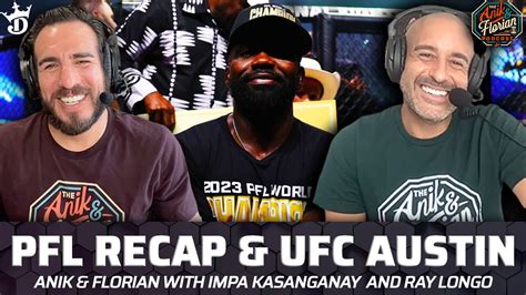 Pfl Recap With Impa Kasanganay And Ufc Austin Picks Anik