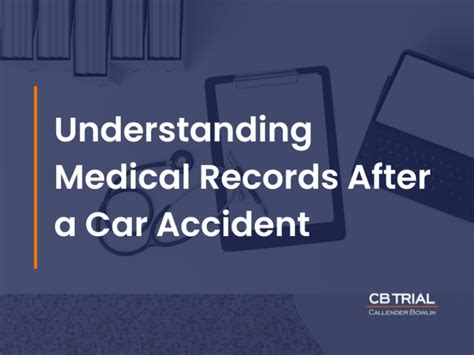 Understanding Medical Records After A Car Accident Callender Bowlin