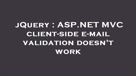 JQuery ASP NET MVC Client Side E Mail Validation Doesn T Work YouTube