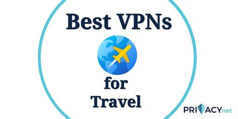 8 Best VPNs For Travel In 2024 Stay Safe Online Abroad