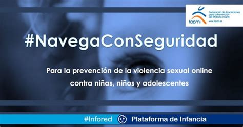 Plataforma De Infancia Fapmi Lanza Campana Navegaconseguridad Prevencion De Violencia Sexual