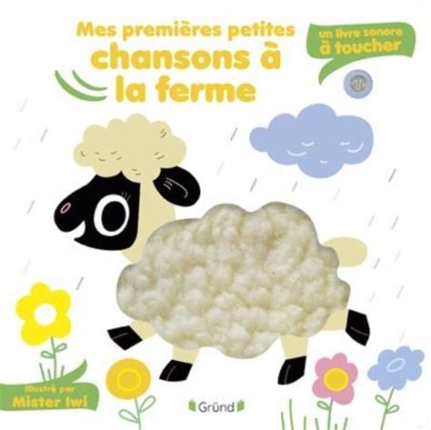 Mes Premi Res Petites Chansons La Ferme De Iwi Mr Livre Decitre