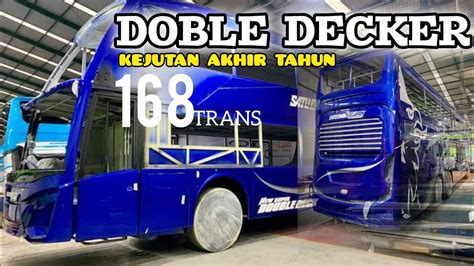 Kejutan Akhir Tahun Bus Trans Body Doble Decker Mesin Scania Youtube