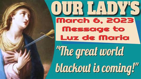 Our Lady S Message To Luz De Maria For March Youtube