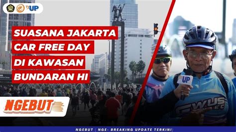 Ngebut Suasana Car Free Day Jakarta Di Kawasan Bunderan Hi Episode